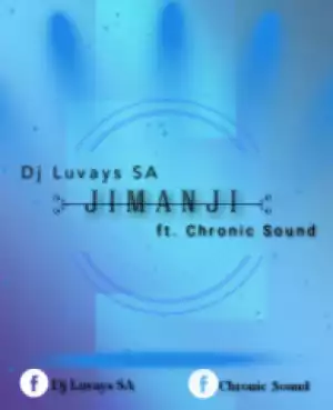 DJ Luvays SA - Jimanji ft Chronic Sound